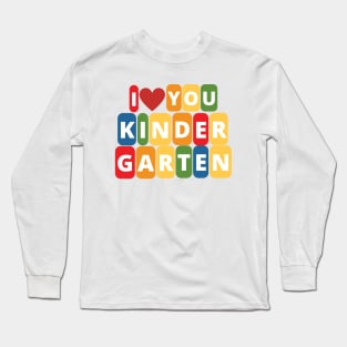 I Love You Kindergarten Back To Shcool Edition Long Sleeve T-Shirt